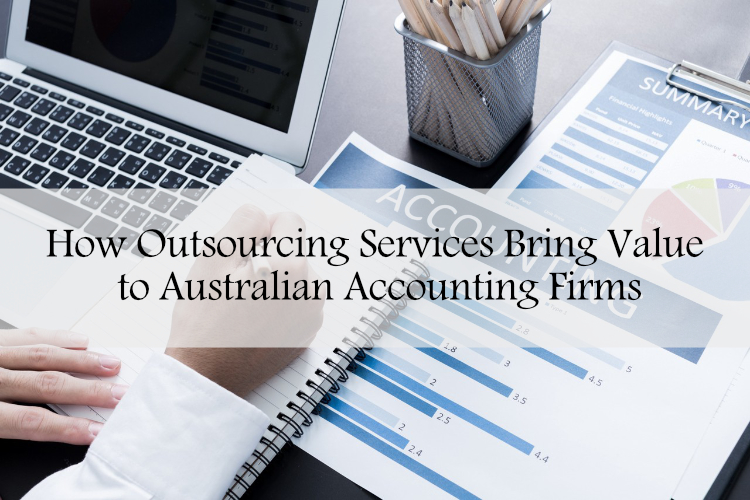 how-outsourcing-services-bring-value-to-australian-accounting-firms