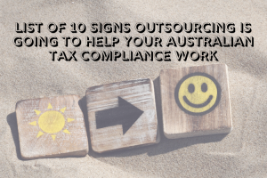 List-of-10-Signs-Outsourcing-is-going-to-help-your-Australian-tax-compliance-work.