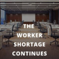 The worker shortage continues